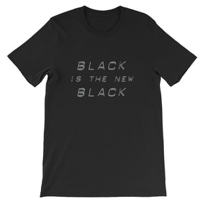"Black is the New Black" Short-Sleeve Unisex T-Shirt